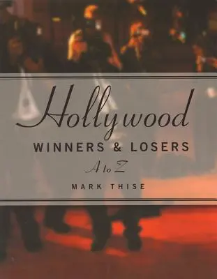 Hollywood-Gewinner und -Verlierer: Von A bis Z - Hollywood Winners and Losers: From A to Z