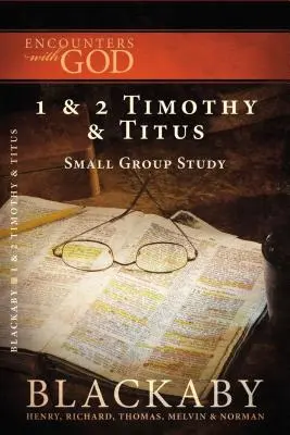 1 und 2 Timotheus und Titus: Eine Blackaby-Bibelstudienreihe - 1 and 2 Timothy and Titus: A Blackaby Bible Study Series