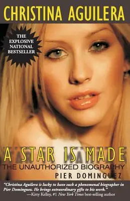 Christina Aguilera: Ein Star wird gemacht: Die unautorisierte Biographie - Christina Aguilera: A Star Is Made: The Unauthorized Biography