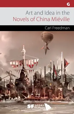 Kunst und Idee in den Romanen von China Miville - Art and Idea in the Novels of China Miville