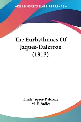 Die Eurhythmie von Jaques-Dalcroze (1913) - The Eurhythmics Of Jaques-Dalcroze (1913)