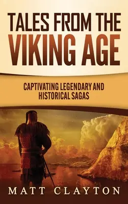 Erzählungen aus der Wikingerzeit: Fesselnde legendäre und historische Sagen - Tales from the Viking Age: Captivating Legendary and Historical Sagas