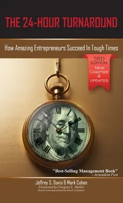 Der 24-Stunden-Turnaround (3. Auflage): Wie erstaunliche Unternehmer in schwierigen Zeiten Erfolg haben - The 24-Hour Turnaround (3rd Edition): How Amazing Entrepreneurs Succeed In Tough Times