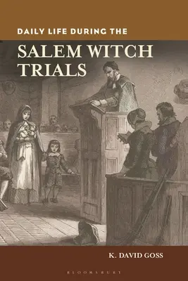 Das tägliche Leben während der Salemer Hexenprozesse - Daily Life During the Salem Witch Trials