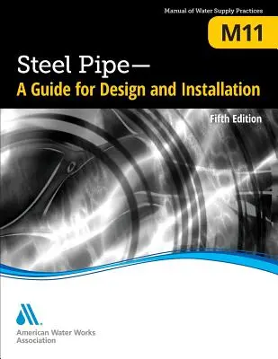 M11 Stahlrohre: A Guide for Design and Installation, Fünfte Ausgabe - M11 Steel Pipe: A Guide for Design and Installation, Fifth Edition