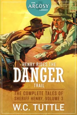 Henry reitet auf der Spur der Gefahr: Die vollständigen Erzählungen von Sheriff Henry, Band 3 - Henry Rides the Danger Trail: The Complete Tales of Sheriff Henry, Volume 3