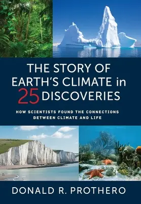 Die Geschichte des Klimas der Erde in 25 Entdeckungen: Wie Wissenschaftler die Zusammenhänge zwischen Klima und Leben entdeckten - The Story of Earth's Climate in 25 Discoveries: How Scientists Found the Connections Between Climate and Life