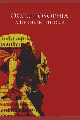 Occultosophia: Eine hermetische Theoria - Occultosophia: A Hermetic Theoria