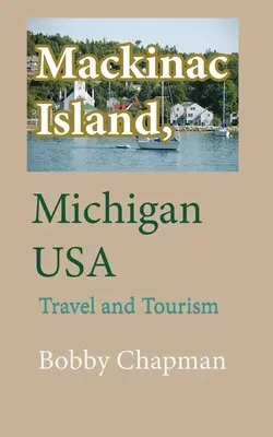 Mackinac Island, Michigan USA: Reisen und Tourismus - Mackinac Island, Michigan USA: Travel and Tourism