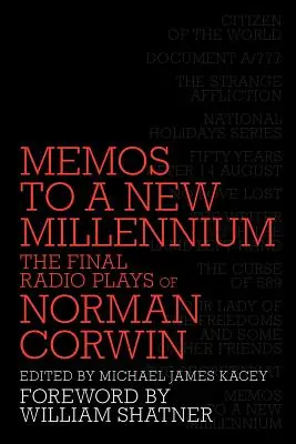 Memos an ein neues Jahrtausend: Die letzten Hörspiele von Norman Corwin - Memos to a New Millennium: The Final Radio Plays of Norman Corwin