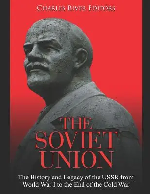 Die Sowjetunion: Die Geschichte und das Erbe der UdSSR vom Ersten Weltkrieg bis zum Ende des Kalten Krieges - The Soviet Union: The History and Legacy of the USSR from World War I to the End of the Cold War