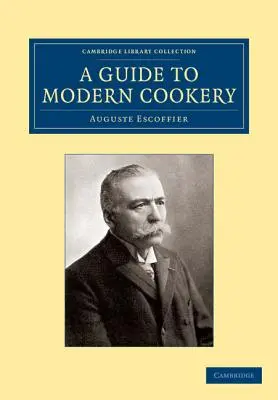 Leitfaden für die moderne Küche - A Guide to Modern Cookery