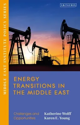 Energieübergänge im Nahen Osten: Herausforderungen und Chancen - Energy Transitions in the Middle East: Challenges and Opportunities