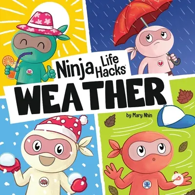 Ninja Life Hacks WEATHER: Das perfekte Kinderbuch für Babys, Kleinkinder und Vorschulkinder über das Wetter - Ninja Life Hacks WEATHER: Perfect Children's Book for Babies, Toddlers, Preschool About the Weather