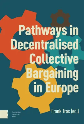 Wege zu dezentralen Kollektivverhandlungen in Europa - Pathways in Decentralised Collective Bargaining in Europe