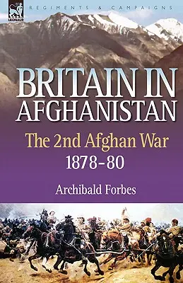 Großbritannien in Afghanistan 2: Der Zweite Afghanische Krieg 1878-80 - Britain in Afghanistan 2: The Second Afghan War 1878-80