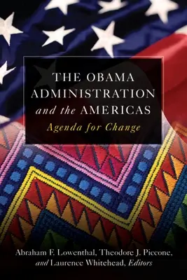 Die Obama-Regierung und der amerikanische Kontinent: Agenda für den Wandel - The Obama Administration and the Americas: Agenda for Change