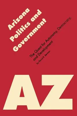 Politik und Regierung in Arizona: Das Streben nach Autonomie, Demokratie und Entwicklung - Arizona Politics and Government: The Quest for Autonomy, Democracy, and Development