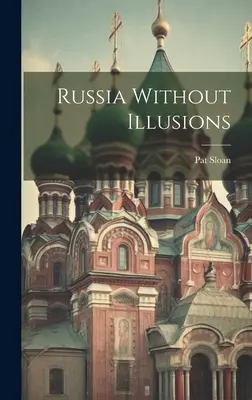 Russland ohne Illusionen - Russia Without Illusions