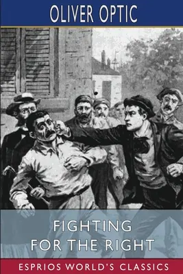 Der Kampf um das Recht (Esprios Classics): Illustriert von A. B. Shute - Fighting for the Right (Esprios Classics): Illustrated by A. B. Shute