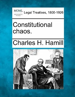 Verfassungsmäßiges Chaos. - Constitutional Chaos.