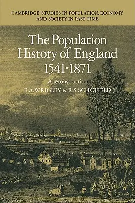 Die Bevölkerungsgeschichte Englands 1541-1871: Eine Rekonstruktion - The Population History of England 1541-1871: A Reconstruction