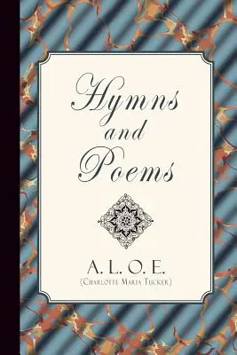 Hymnen und Gedichte (A. L. O. E. (Charlotte Maria Tucker)) - Hymns and Poems (A. L. O. E. (Charlotte Maria Tucker))