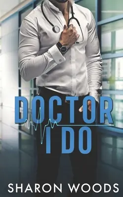 Doctor I Do: Ein Vernunftehe-Roman (Chicagos Milliardärsärzte) - Doctor I Do: A marriage of convenience Novel (Chicago's Billionaire Doctors)