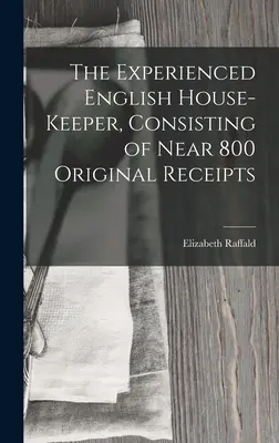 The Experienced English House-Keeper, bestehend aus fast 800 Originalbelegen - The Experienced English House-Keeper, Consisting of Near 800 Original Receipts