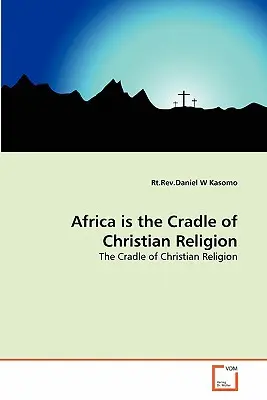 Afrika ist die Wiege der christlichen Religion - Africa is the Cradle of Christian Religion