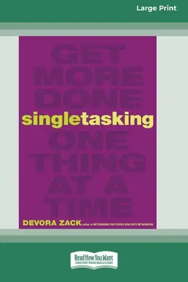 Singletasking: Erledige mehr, eine Sache nach der anderen [16 Pt Large Print Edition]“ - Singletasking: Get More Done One Thing at a Time [16 Pt Large Print Edition]