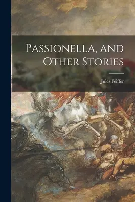 Passionella, und andere Geschichten - Passionella, and Other Stories