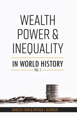 Reichtum, Macht und Ungleichheit in der Weltgeschichte Bd. 1 - Wealth, Power and Inequality in World History Vol. 1