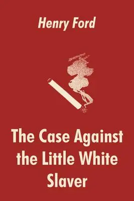 Der Fall gegen den kleinen weißen Sklavenhändler - The Case Against the Little White Slaver