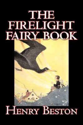 The Firelight Fairy Book von Henry Beston, Jugendliteratur, Märchen & Folklore, Anthologien - The Firelight Fairy Book by Henry Beston, Juvenile Fiction, Fairy Tales & Folklore, Anthologies