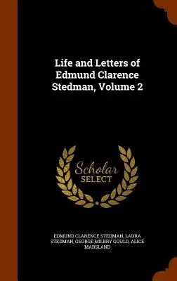 Leben und Briefe von Edmund Clarence Stedman, Band 2 - Life and Letters of Edmund Clarence Stedman, Volume 2