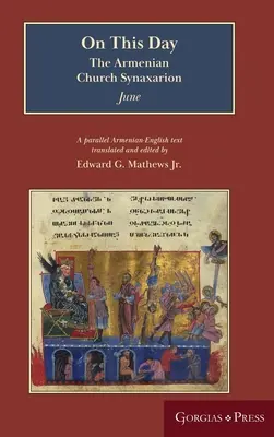 An diesem Tag (Juni): Das Synaxarion der armenischen Kirche (Yaysmawurkʿ) - On This Day (June): The Armenian Church Synaxarion (Yaysmawurkʿ)