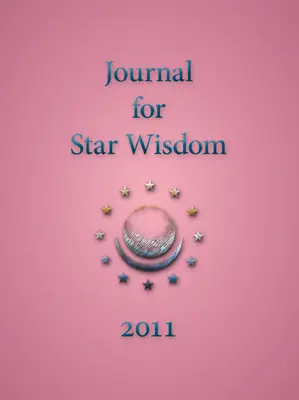 Zeitschrift für Sternweisheit 2011 - Journal for Star Wisdom 2011