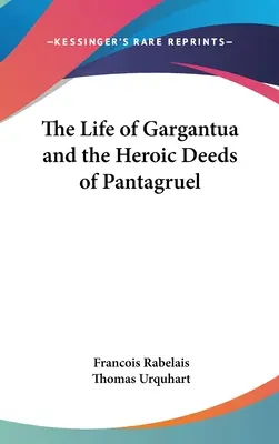 Das Leben des Gargantua und die Heldentaten des Pantagruel - The Life of Gargantua and the Heroic Deeds of Pantagruel