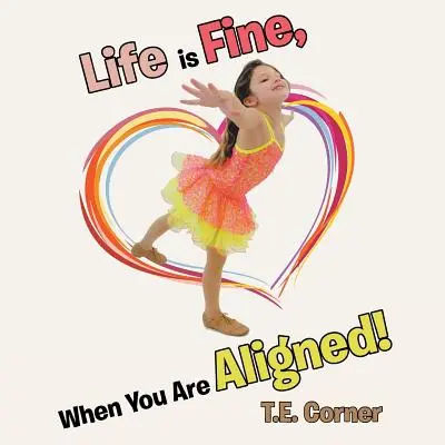 Das Leben ist schön, wenn du ausgerichtet bist! - Life is Fine, When You Are Aligned!