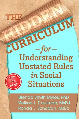 Der verborgene Lehrplan, 25. Jubiläumsausgabe: Das Verstehen unausgesprochener Regeln in sozialen Situationen - The Hidden Curriculum, 25th Anniversary Edition: Understanding Unstated Rules in Social Situations