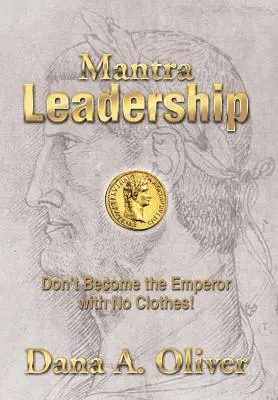 Mantra-Führung: Werden Sie nicht der Kaiser ohne Kleider! - Mantra Leadership: Don't Become the Emperor with No Clothes!