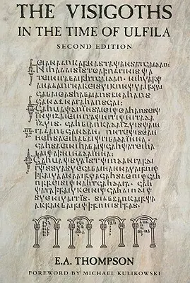 Die Westgoten in der Zeit von Ulfila - The Visigoths in the Time of Ulfila