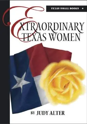 Außergewöhnliche Frauen aus Texas - Extraordinary Texas Women