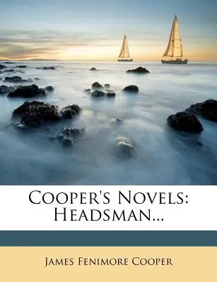 Cooper's Romane: Headsman... - Cooper's Novels: Headsman...