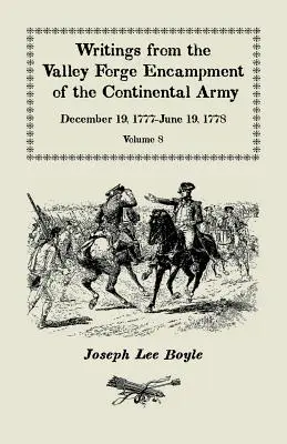 Writings from the Valley Forge Encampment of the Continental Army: December 19, 1777-June 19, 1778, Volume 8, called to the unpleasing task of a Sold