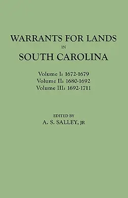 Warrants for Lands in South Carolina. Bände I, II, III - Warrants for Lands in South Carolina. Volumes I, II, III
