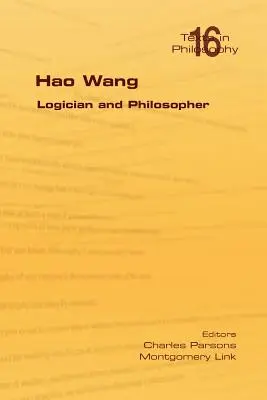 Hao Wang. Logiker und Philosoph - Hao Wang. Logician and Philosopher