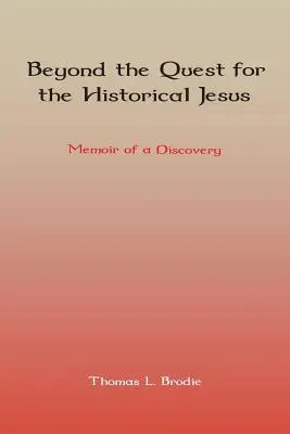 Jenseits der Suche nach dem historischen Jesus: Memoiren einer Entdeckung - Beyond the Quest for the Historical Jesus: Memoir of a Discovery