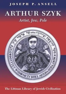 Arthur Szyk: Künstler, Jude, Pole - Arthur Szyk: Artist, Jew, Pole